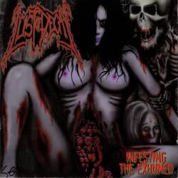 Lust Of Decay : Infesting the Exhumed